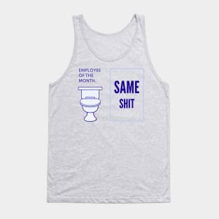 same shit Tank Top